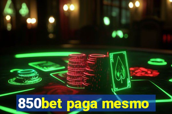 850bet paga mesmo